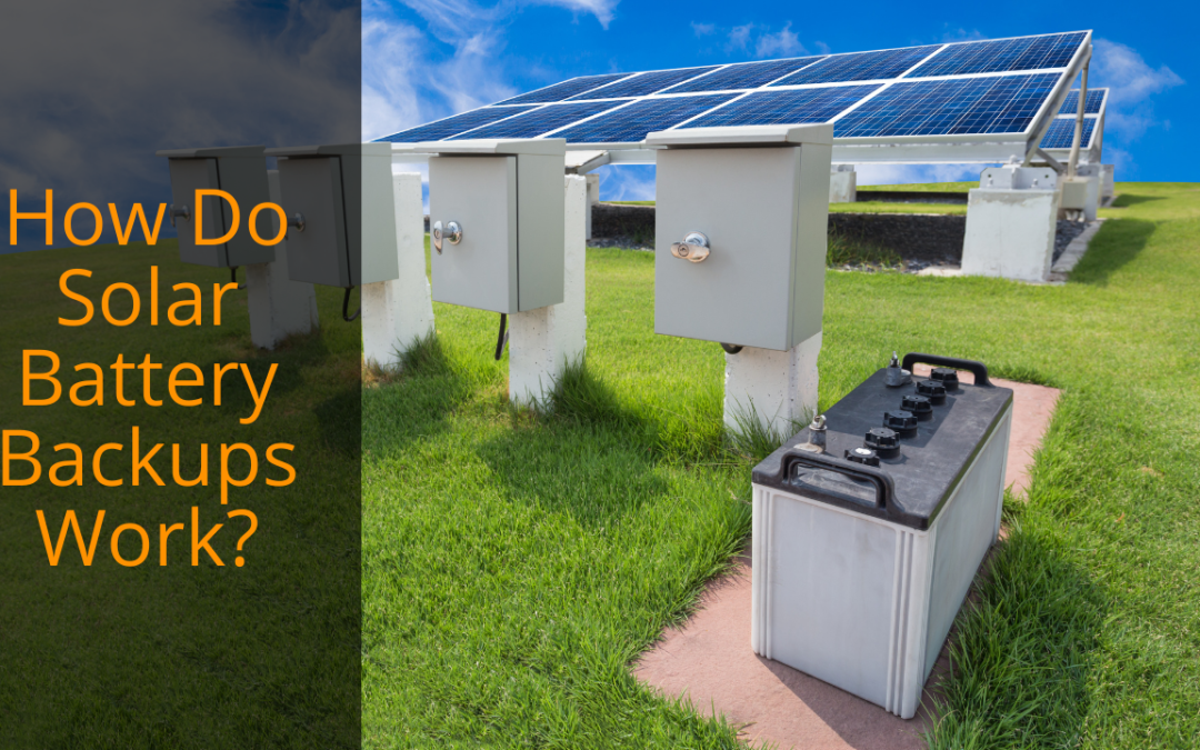 How do Solar Battery Backups Work?